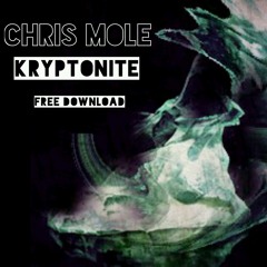 Chris Mole - Kryptonite (Free Download)