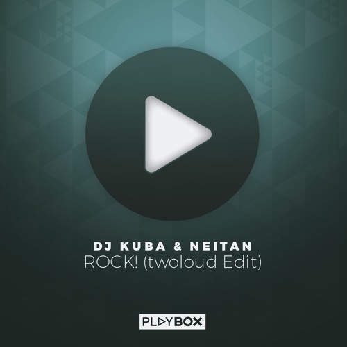 DJ KUBA & NEITAN - ROCK! (twoloud Edit)