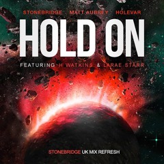 PREVIEW: Hold On (StoneBridge UK Mix Refresh)