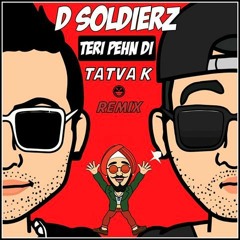 FREE DOWNLOAD :Teri Phen Di  - D Soldierz (TaTvA K Remix)