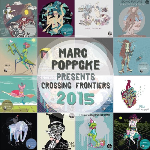 Marc Poppcke Presents Crossing Frontiers 2015 (Part 1)