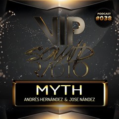 Andrés Hernández & José Nández (MYTH) - Vip Sound Radio