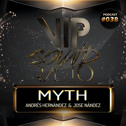 Andrés Hernández & José Nández (MYTH) - Vip Sound Radio