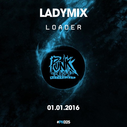 PK025 Ladymix - Loader OUT NOW