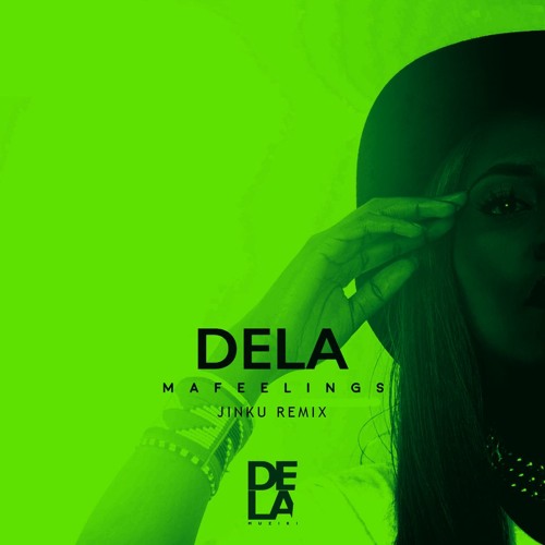 Dela - Mafeelings (Jinku Remix)