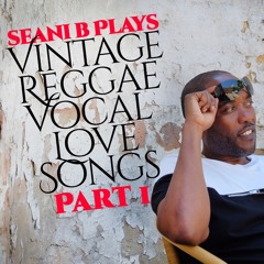 SEani B plays Vintage Reggae Vocal Classics 1