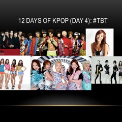 12 Days of KPop (Day 4): #ThrowbackThursday