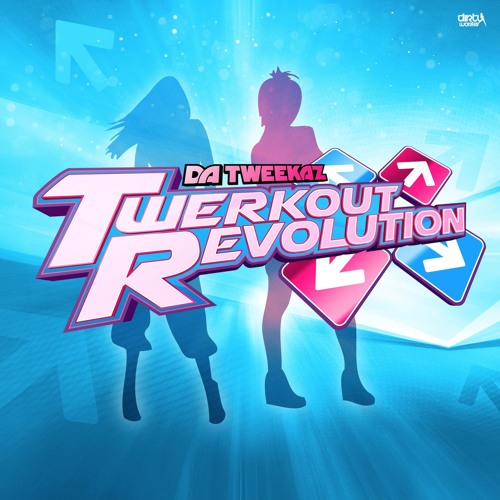 Da Tweekaz - Twerkout Revolution (FREE TRACK)