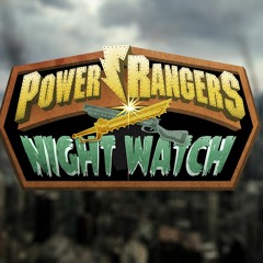 Power Rangers Night Watch Theme