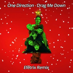 Drag Me Down - (Efetrix Remix)