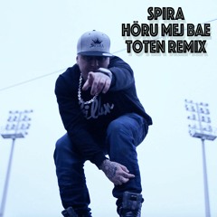 Spira - "Höru Mej Bae (Toten REMIX)"