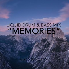 "Memories" ~  Chilled Liquid Drum & Bass Mix