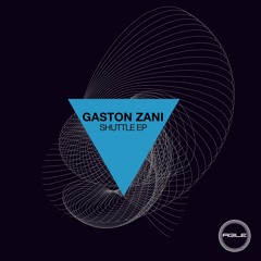 Gaston Zani - Shuttle (Matt Sassari Remix)[Agile Recordings]