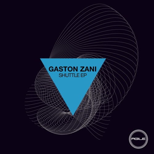 Gaston Zani - Shuttle (Matt Sassari Remix)[Agile Recordings]