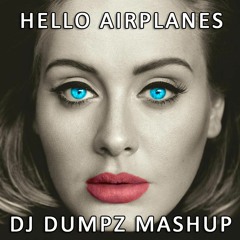 DJ Dumpz - Hello Airplanes (Adele vs B.O.B. vs Chiddy Bang)