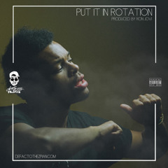 Put It In Rotation (Prod. Ron Jovi)