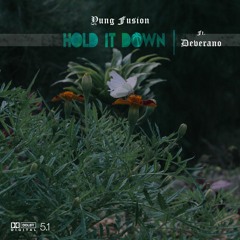 Hold It Down ft. Deverano (p. Bruce G)