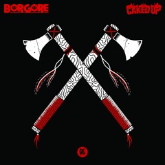 Borgore & Caked Up - Tomahawk