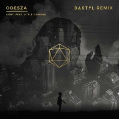 Odesza - Light (feat. Little Dragon) (Daktyl Remix)
