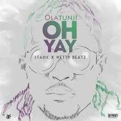 OLATUNJI OH YAY (DJ MAGNET INTRO)SOCA 2016