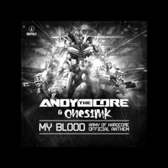 Andy The Core & Onesimk - My Blood (Army Of Hardcore 2015 Official Anthem)