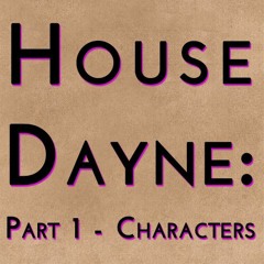 House Dayne: Part 1 - Characters
