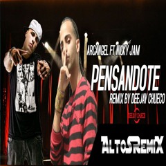 PENSANDOTE - ARCANGEL FT NIKCY JAM ( DEEJAY CHUECO )