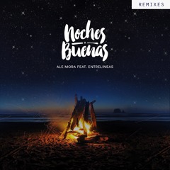Ale Mora - Noches Buenas Feat. Entrelineas (Omar Varela & XOVOX Remix)