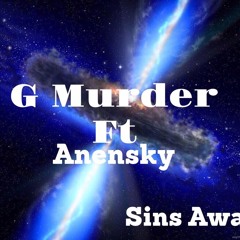 G Murder Feat Anensky-Sins Away-Freedownload