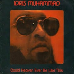 Idris Muhammad - Could Heaven Ever Be Like This |house remix|
