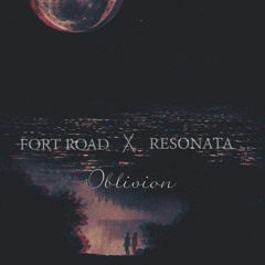 Resonata & Fort Road - Oblivion
