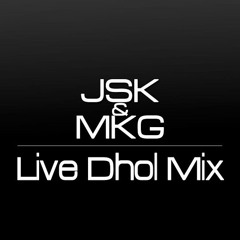 JSK & MKG Live Dhol Mix