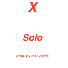 X - Solo (Prod. By R.C. Beats)