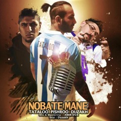 Tataloo Ft Pishro - Nobate Mane