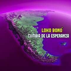 Loko Bonó - Cumbia De La Esperanza