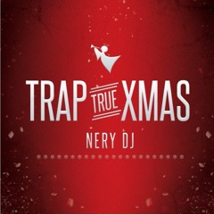 Nery DJ - Trap True Xmas 25/12