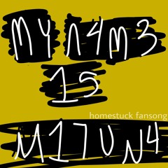 My Name is Mituna (original Homestuck fansong)