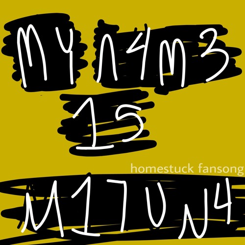 My Name is Mituna (original Homestuck fansong)