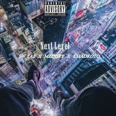 SW Tae - Next Level (ft. Mel Ispy, Chadroto)