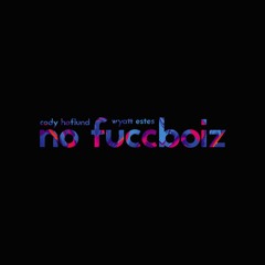 No Fuccboiz