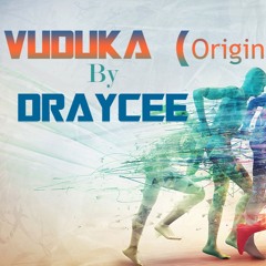 Vuduka - DrayCee Orginal Mix
