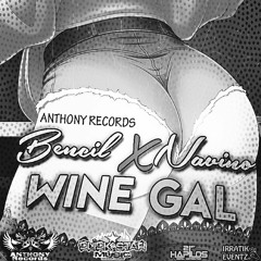 BENCIL & NAVINO - WINE GAL (SMASHA BASSHALL REMIX) @anthonyrecords