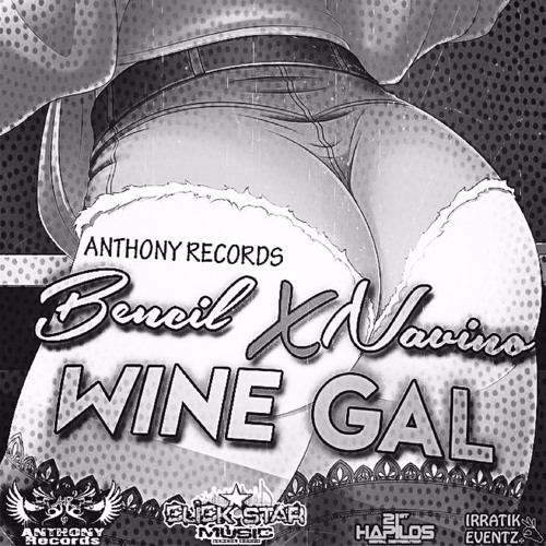 BENCIL & NAVINO - WINE GAL (SMASHA BASSHALL REMIX) @anthonyrecords
