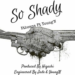 Ktheana Feat Young'N- So Shady Rmx