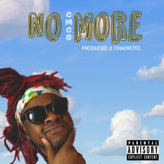 CMCG (CallMeChrisG) - No More (Prod. By CHADROTO)