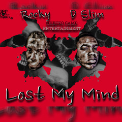 Lost My Mind - D Slim & Rocky