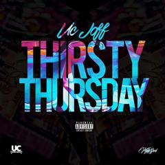 Thirsty Thursday (oh Yeah) -UC Joff  @oochiewalle