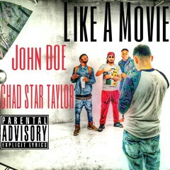 Like A Movie ft. John D.O.E. & ChadStar Taylor
