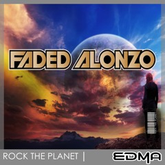 Faded Alonzo - Rock The Planet [Original Mix] - OUT Feb 2nd 2016!
