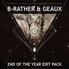 B-Rather & Geaux End Of The Year Edit Pack (Minimix) [SUPPORTED BY: MICHA MOOR, SIMON DE JANO]